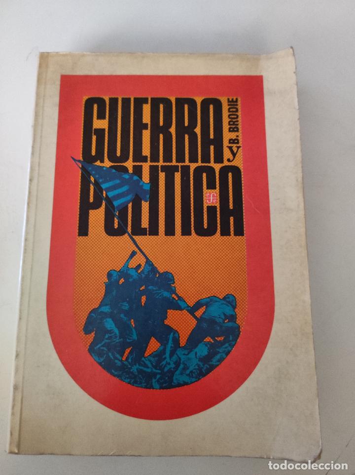 Libri di seconda mano: GUERRA Y POLITICA - B Brodie