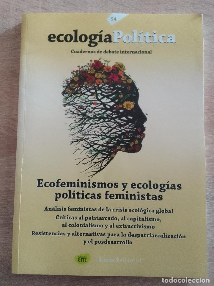 Livres d'occasion: VV.AA.: Ecolog&iacute;a Pol&iacute;tica n&ordm; 54. Ecofeminismos y ecolog&iacute;as pol&iacute;ticas feministas