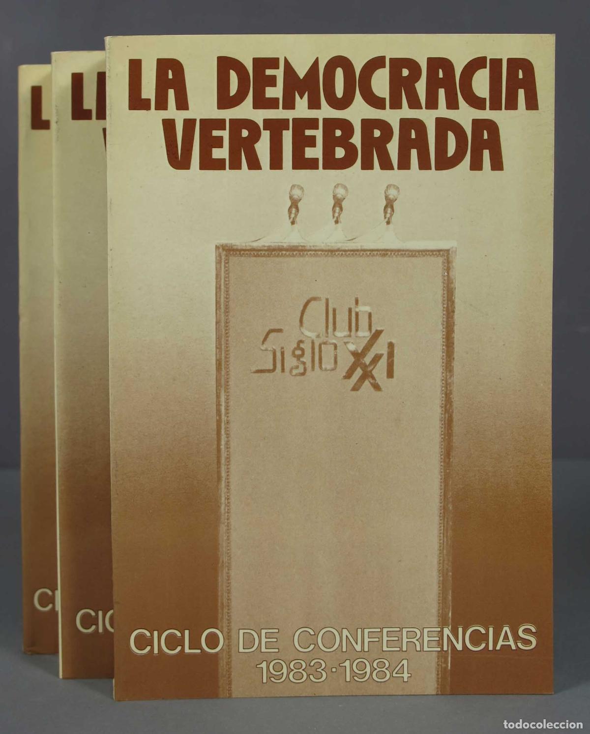 Second hand books: La democracia vertebrada. Ciclo de conferencias, 1983-1984. 3 tomos