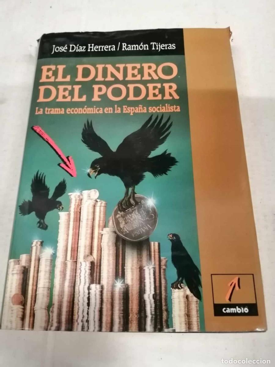 Libros de segunda mano: EL DINERO DEL PODER (JOSE DIAZ HERRERA - RAMON TIJERAS) - Foto 1