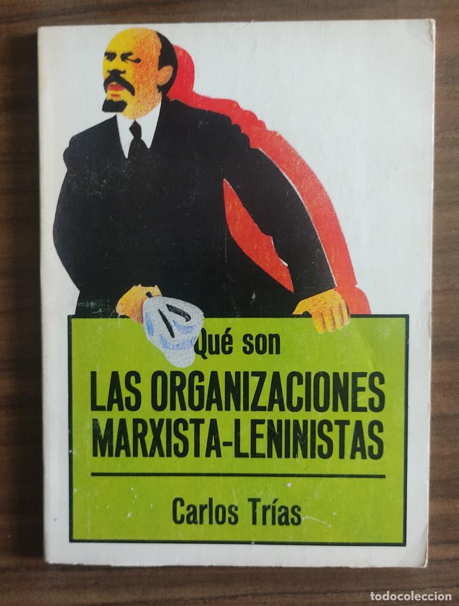 Libros de segunda mano: &iquest;Qu&eacute; son las organizaciones marx&iacute;stas-leninistas?-Carlos Tr&iacute;as-Gaya Ciencia.