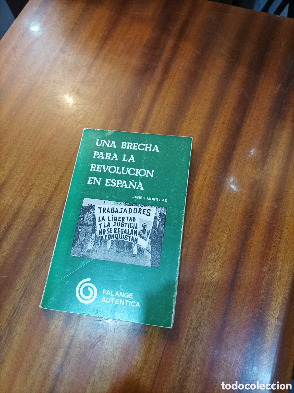 Second hand books: UNA BRECHA PARA LA REVOLUCI&Oacute;N EN ESPA&Ntilde;A.FALANGE AUT&Eacute;NTICA JAVIER MORILLAS 1978
