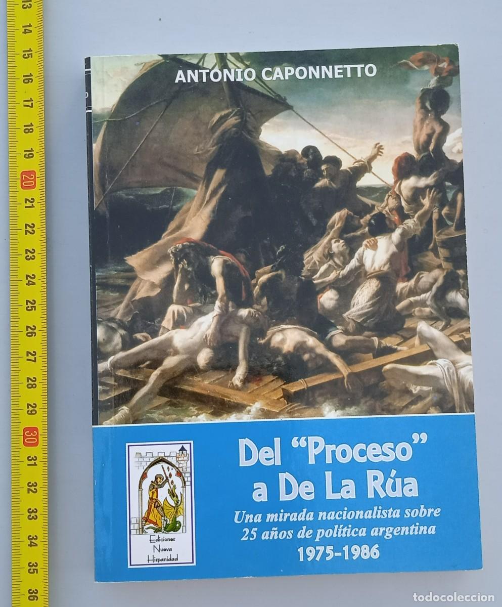 Libri di seconda mano: DEL PROCESO A DE LA R&Uacute;A. ANTONIO CAPONNETTO politica argentina