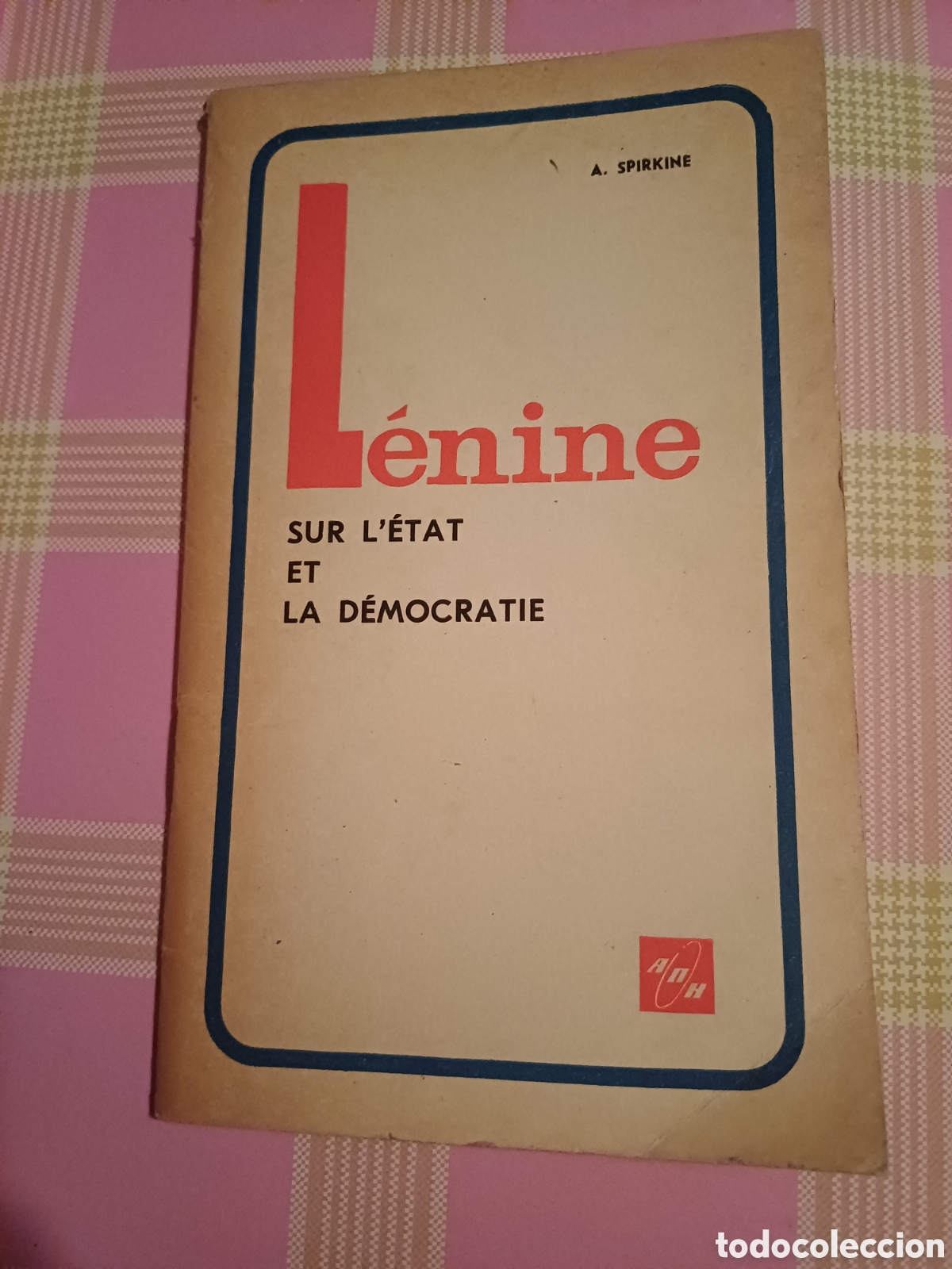 Libros de segunda mano: L&eacute;nine sur l'&eacute;tat et la d&eacute;mocratie A. Spirkine ( Lenin comunismo socialismo leninismo marxismo )