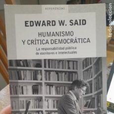 Libros de segunda mano: POLÍTICA. HUMANISMO Y CRÍTICA DEMOCRÁTICA, EDWARD W. SAID, ED. DEBATE, 2006 L40 VISITA MI TIENDA.