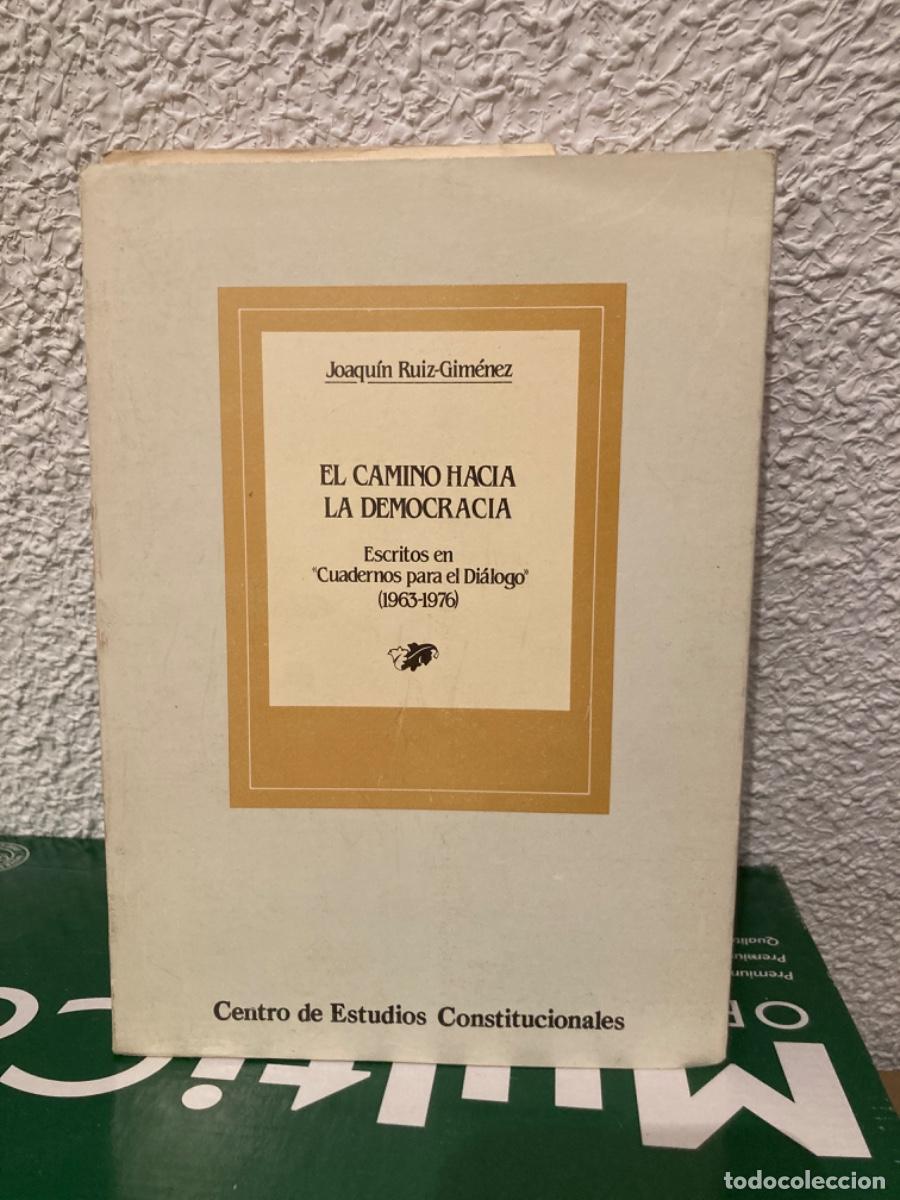 Libros de segunda mano: Joaqu&iacute;n Ruiz-Gim&eacute;nez: El Camino hacia la democracia. Escritos en &ldquo;Cuadernos para Di&aacute;logo&rdquo;(1963-1976)