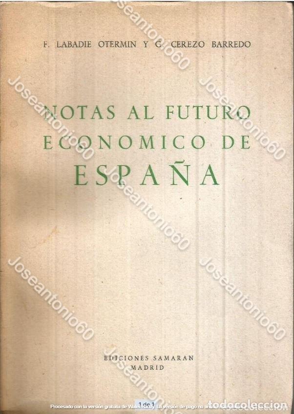 Libros de segunda mano: Notas al futuro econ&oacute;mico de Espa&ntilde;a. Dedicado por el autor. Publicado en 1958 - F. Labadie Otermin/G