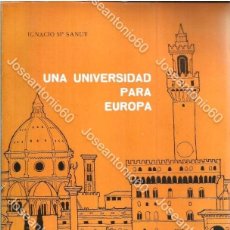 Libros de segunda mano: UNA UNIVERSIDAD PARA EUROPA. DEDICADO Y FIRMADO POR EL AUTOR. PUBLICADO EN 1961 - IGNACIO MARÍA SANU