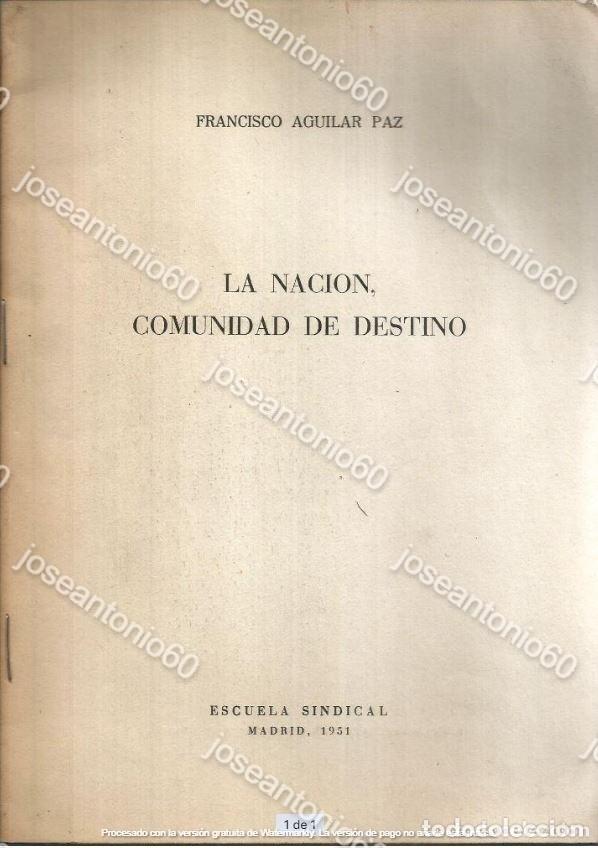 Libri di seconda mano: La naci&oacute;n comunidad de destino. Publicado en 1951 - Francisco Aguilar Paz