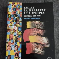 Libros de segunda mano: ENTRE LA REALITAT I LA UTOPIA. HISTÒRIA DEL PSM (ANTONI MARIMON)