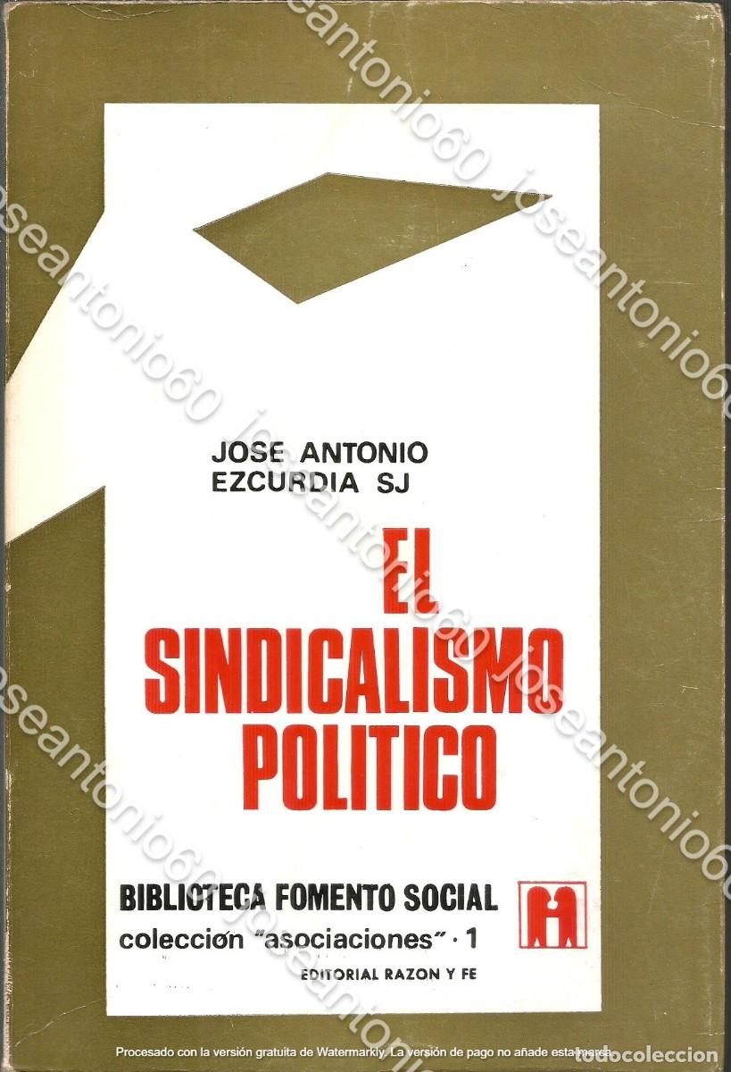 Libri di seconda mano: El sindicalismo politico. Publicado en 1966 - Jose Antonio Ezcurdia