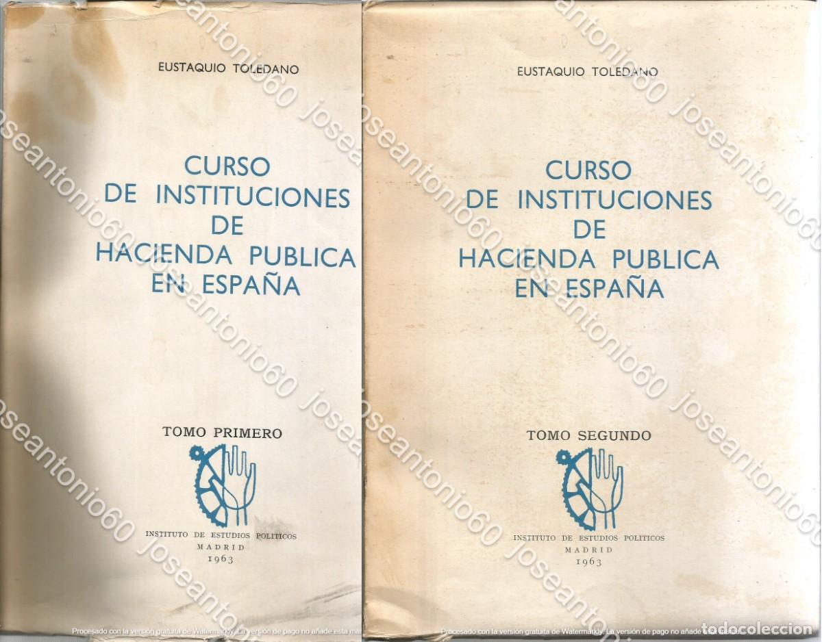 Second hand books: Curso de instituciones de hacienda p&uacute;blica en Espa&ntilde;a, I y II. 1963 - Eustaquio Toledano