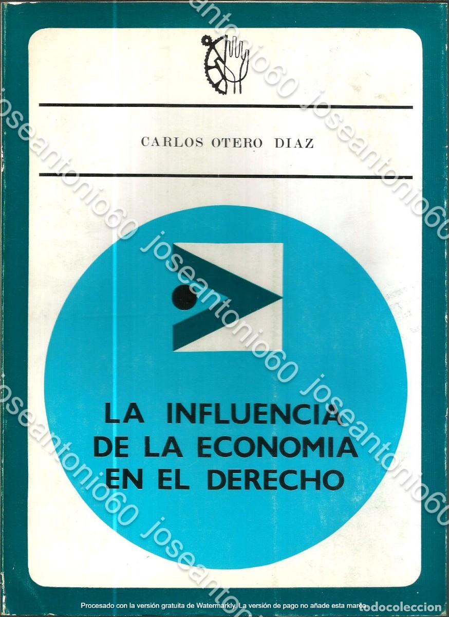 Libros de segunda mano: La influencia de la economia en el derecho. Publicado en 1966 - Carlos Otero Diaz