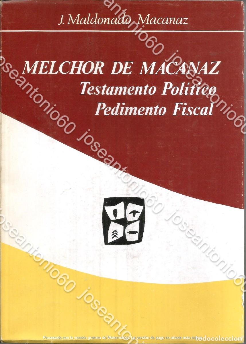 Gebrauchte B&uuml;cher: Melchor de Macanaz. Testamento Politico. Pedimento fiscal. Publicado en 1972 - J. Maldonado Macanaz