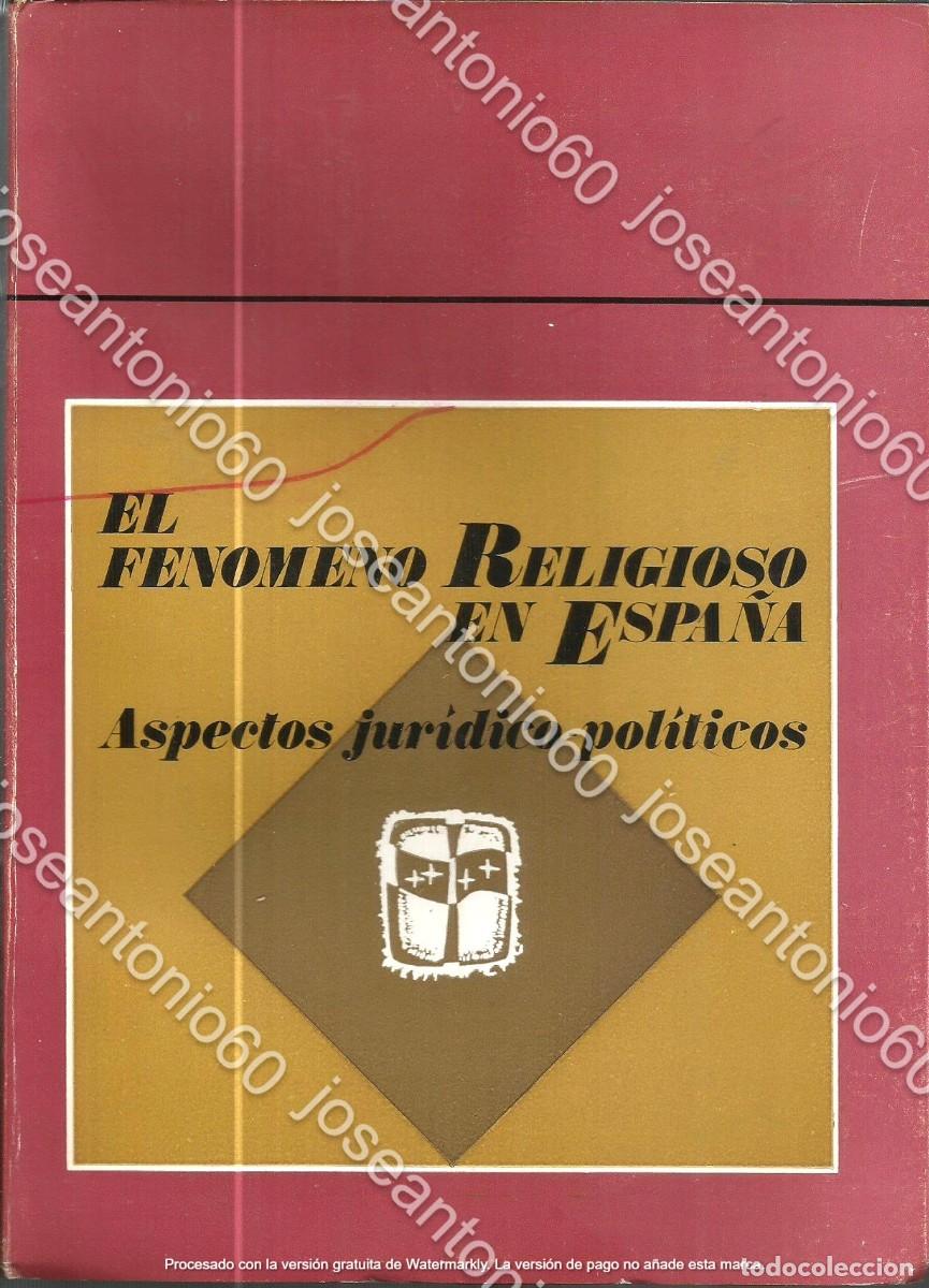 Libros de segunda mano: El fenomeno religioso en Espa&ntilde;a. Aspectos juridico-politicos. Publicado en 1972