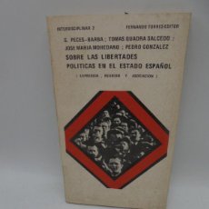 Libros de segunda mano: SOBRE LAS LIBERTADES POLITICAS EN EL ESTADO ESPAÑOL. G.PECES-BARBA/TOMAS QUADRA. 1977. PAGS : 170.