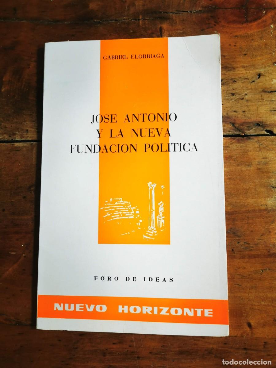 Libros de segunda mano: ELORRIAGA, Gabriel. Jos&eacute; Antonio y la nueva fundaci&oacute;n pol&iacute;tica