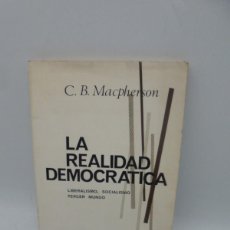 Libros de segunda mano: LA REALIDAD DEMOCRATICA. C. B. MACPHERSON. EDITORIAL FONTANELLA. 1968. PAGS : 88.