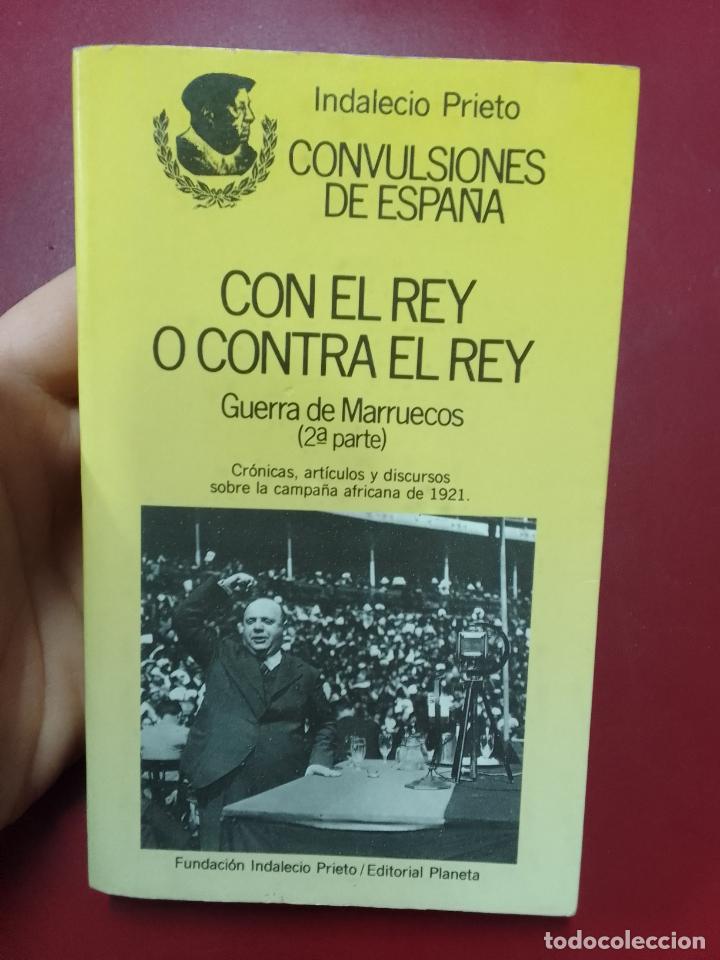 Livres d'occasion: Indalecio Prieto: Con el Rey o contra el Rey. Guerra de Marruecos (2&ordf; parte)