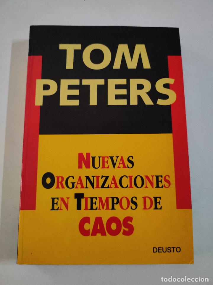 Libri di seconda mano: Libro NUEVAS ORGANIZACIONES EN TIEMPO DE CAOS - TOM PETERS