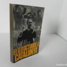 Libros de segunda mano: EL 6 D'OCTUBRE A CATALUNYA (MANUEL CRUELLS) EDIT. PORTIC-1972 2ª EDICIÓ (EN CATALÁN)