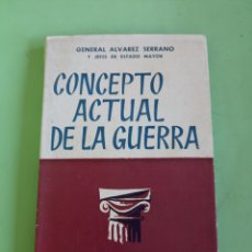 Libros de segunda mano: CONCEPTO ACTUAL DE GUERRA. GENERAL ÁLVAREZ SERRANO . MADRID 1954