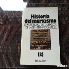 Libros de segunda mano: EL MARXISMO EN LA ÉPOCA DE LA II INTERNACIONAL (1). HISTORIA DEL MARXISMO 3. BRUGUERA