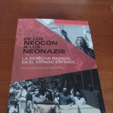 Libros de segunda mano: DE LOS NEOCÓN A LOS NEONAZIS: LA DERECHA RADICAL EN EL ESTADO ESPAÑOL, COOR. POR MIQUEL RAMOS