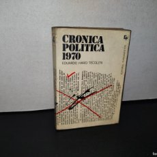 Libros de segunda mano: 83- CRÓNICA POLÍTICA 1970 - EDUARDO HARO TEGLEN - EDITORIAL FUNDAMENTO 1970