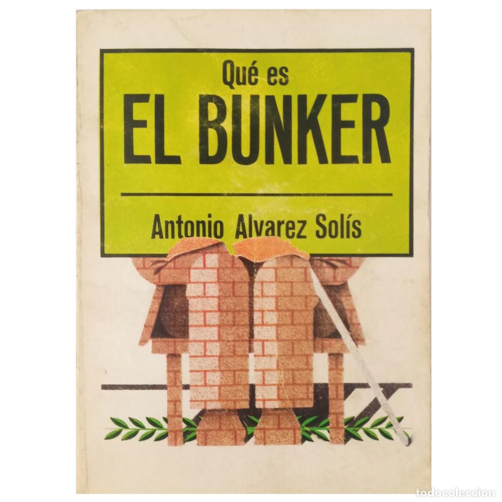 Libros de segunda mano: QU&Eacute; ES EL BUNKER. &Aacute;lvarez Sol&iacute;s, Antonio - Foto 1