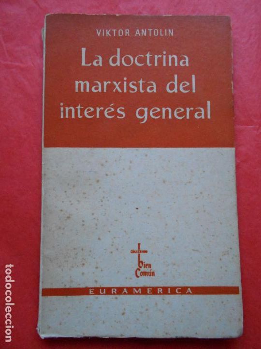 Libros de segunda mano: LA DOCTRINA MARXISTA DEL INTERES GENERAL VIKTOR ANTOLIN