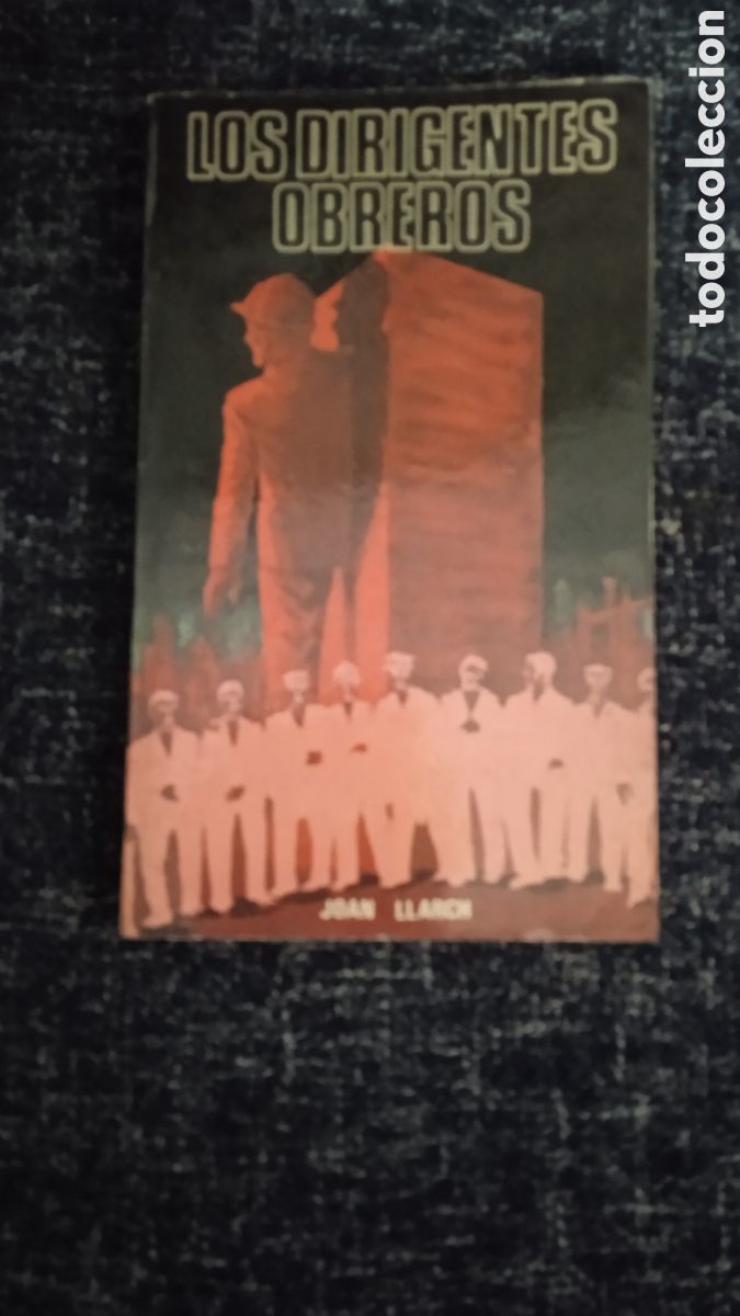 Libros de segunda mano: LOS DIRIGENTES OBREROS. / JOAN LLARCH. - Foto 1