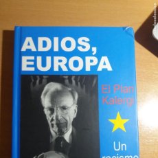 Libri di seconda mano: ADIOS, EUROPA. EL PLAN KALERGI. UN RACISMO LEGAL. GERD HONSIK