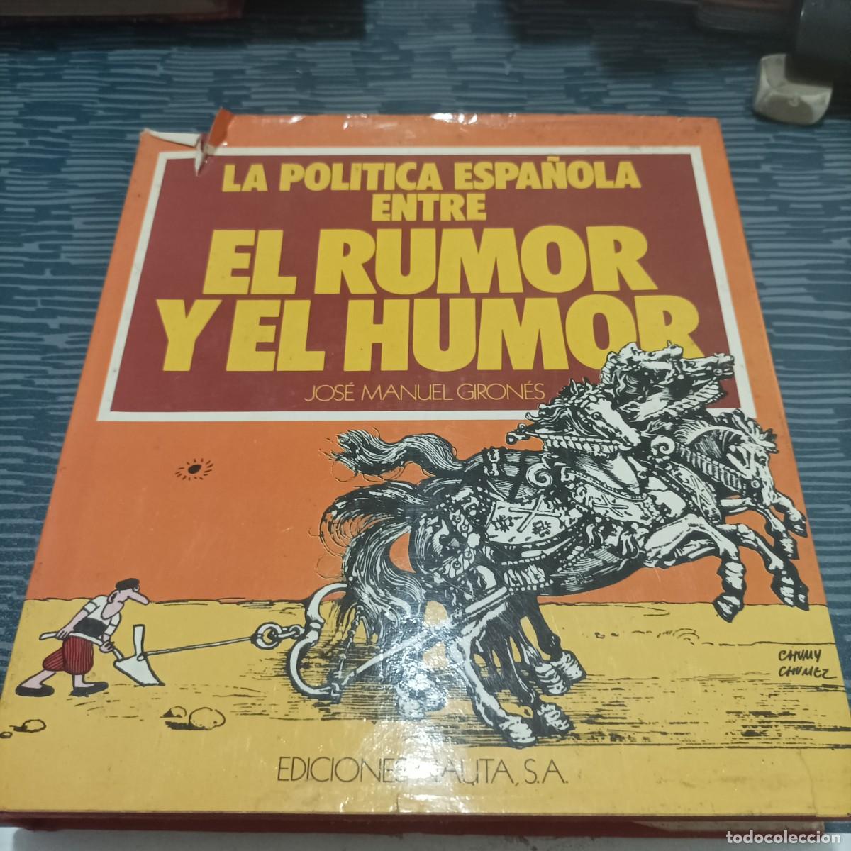 Gebrauchte B&uuml;cher: LA POL&Iacute;TICA ESPA&Ntilde;OLA ENTRE EL RUMOR Y EL HUMOR, JOS&Eacute; MANUEL GIRONES, EDICIONES NAUTA,1974,390 PAG.