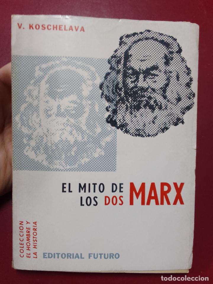 Libri di seconda mano: V. Koschelava: El mito de los dos Marx (Editorial Futuro. 1966)