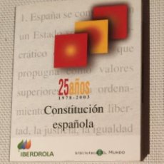 Libros de segunda mano: 25 AÑOS 1978-2003 CONSTITUCIÓN ESPAÑOLA - IBERDROLA