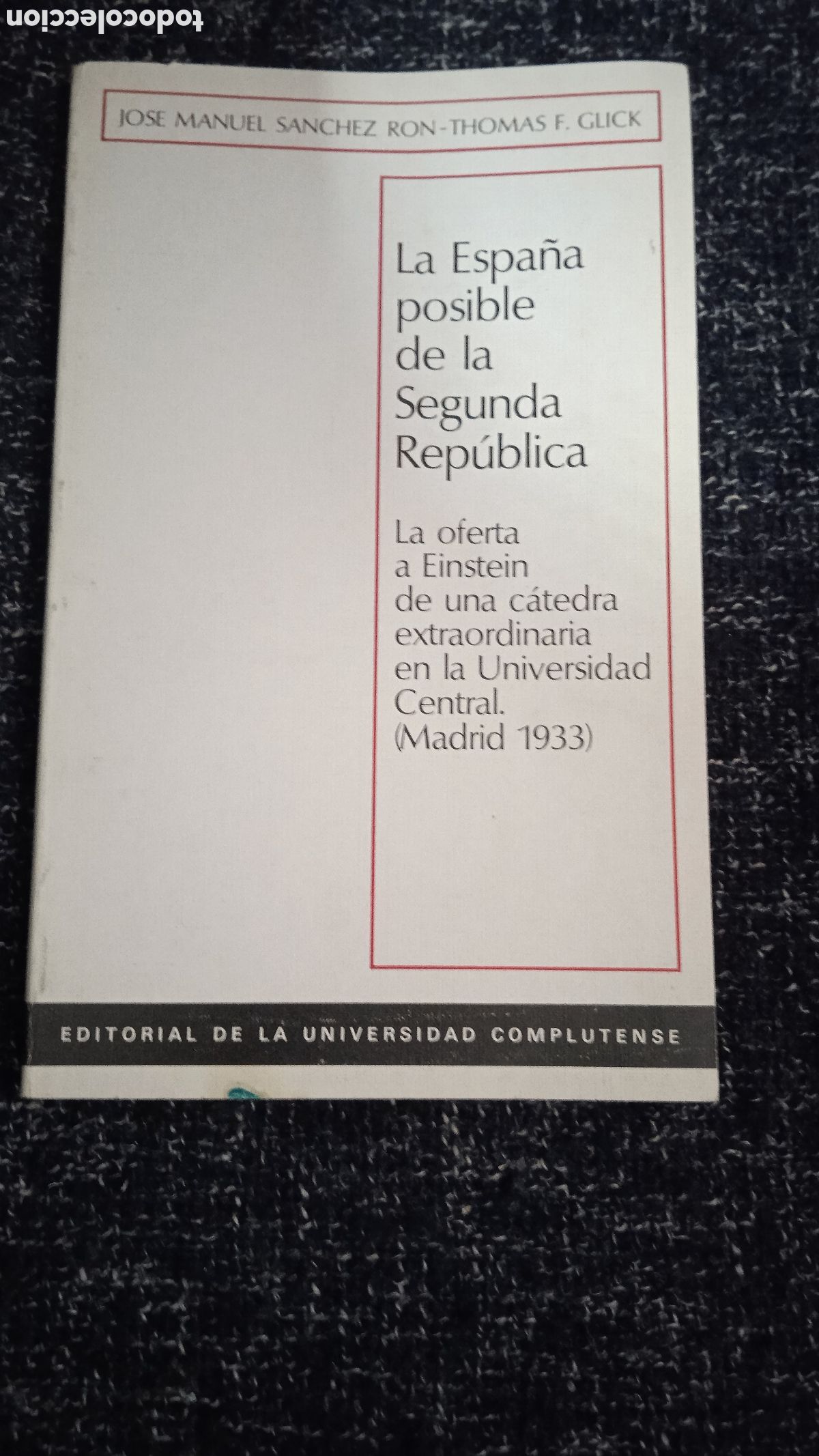 Gebrauchte B&uuml;cher: LA ESPA&Ntilde;A POSIBLE DE LA SEGUNDA REPUBLICA / SANCHEZ RON/ F. GLICK, - JOSE MANUEL/ THOMAS.