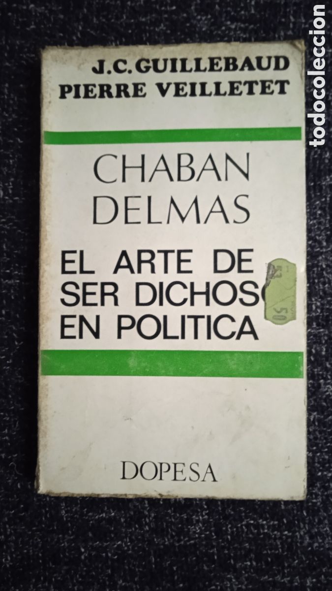 Gebrauchte B&uuml;cher: CHABAN DELMAS. EL ARTE DE SER DICHOSO EN POLITICA / JEAN CLAUDE GUILLEBAUD PIERRE VEILLETET