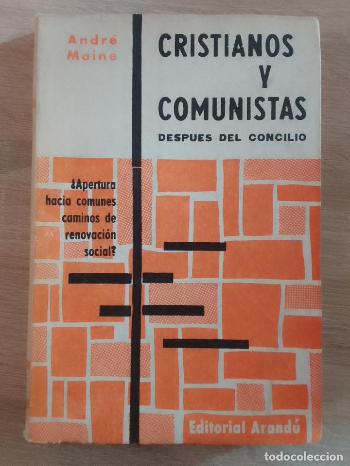 Livres d'occasion: Andr&eacute; Moine: Cristianos y comunistas despu&eacute;s del Concilio (Editorial Arand&uacute;. 1965)