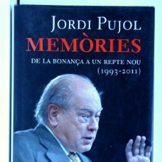 Libros de segunda mano: JORDI PUJOL – MEMÒRIES DE LA BONANÇA A UN REPTE NOU (1993 – 2011) – DEDICATÒRIA