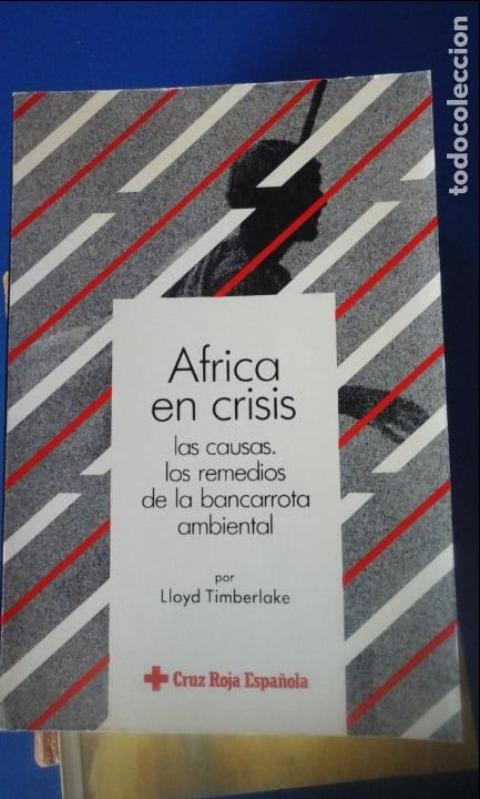 Second hand books: &Aacute;FRICA EN CRISIS. LAS CAUSAS. LOS REMEDIOS DE LA BANCARROTA AMBIENTAL (Madrid, 1987) - Lloyd Timberl
