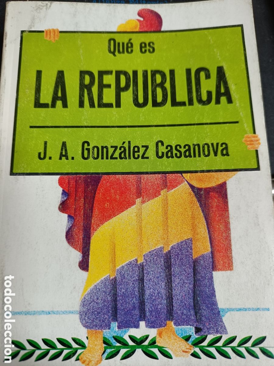 Libros de segunda mano: QUE ES LA REP&Uacute;BLICA. J. A. GONZ&Aacute;LEZ CASANOVA - Foto 1