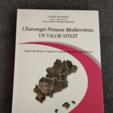 Libros de segunda mano: L'EUROREGIÓ PIRINEUS MEDITERRÀNIA, UN VALOR AFEGIT (CASIMIR DE DALMAU)