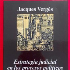 Libros de segunda mano: ESTRATEGIA JUDICIAL EN LOS PROCESOS POLÍTICOS. JACQUES M. VERGÈS