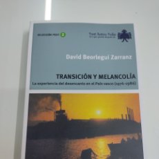 Libros de segunda mano: TRANSICIÓN Y MELANCOLÍA - DAVID BEORLEGUI ZARRANZ POST FRANQUISMO PAÍS VASCO (1976-1986)