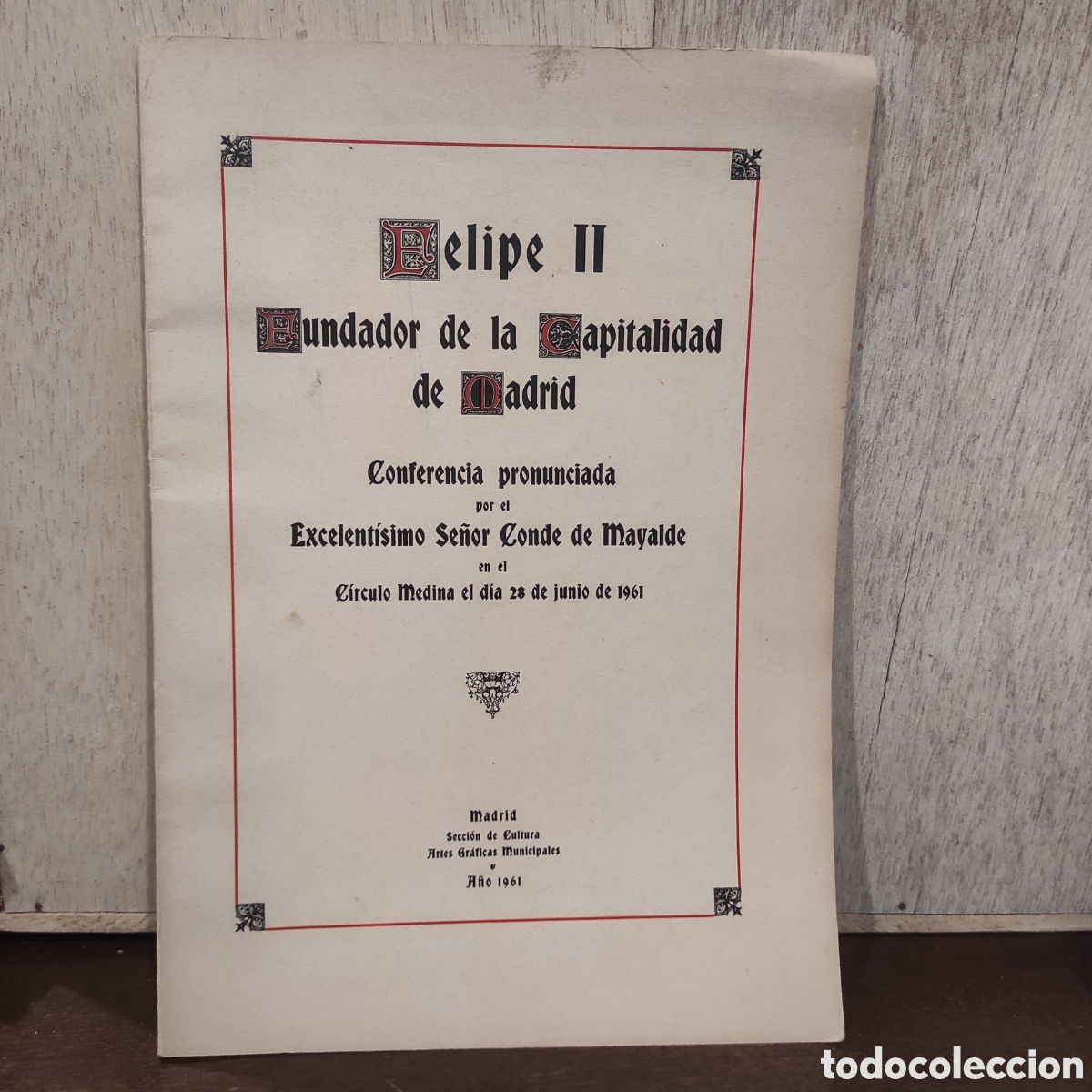 Libros de segunda mano: Felipe II, fundador de la capitalidad de Madrid: Conferencia 1961