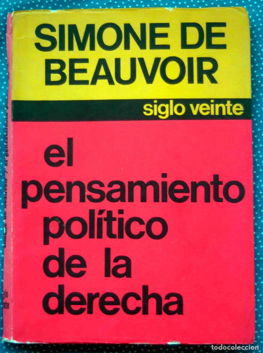 Libros de segunda mano: EL PENSAMIENTO POLITICO DE LA DERECHA SIMONE DE BEAUVOIR-SIGLO VEINTE