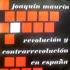 Libros de segunda mano: JOAQUIN MAURIN - REVOLUCION Y CONTRARREVOLUCION EN ESPAÃ±A - EDICIONES EL RUEDO IBERICO - POLITICA