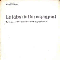 Libros de segunda mano: GERARD BRENAN - LE LABYRINTHE ESPAGNOL - FRANCES - LABERINTO ESPAÃ±OL - GUERRA CIVIL - RUEDO IBERICO