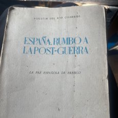 Libri di seconda mano: ESPAÑA, RUMBO A LA POST-GUERRA. LA PAZ ESPAÑOLA DE FRANCO, DE AGUSTÍN DEL RIO CISNEROS. FALANGE